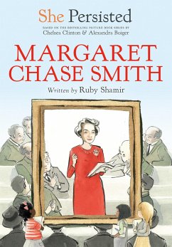 She Persisted: Margaret Chase Smith - Shamir, Ruby; Clinton, Chelsea