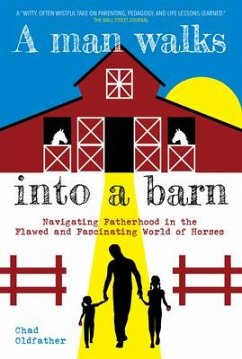A Man Walks Into a Barn - Oldfather, Chad