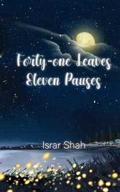 Forty-one Leaves Eleven Pauses - Shah, Syed Israr