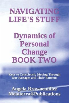 Navigating Life's Stuff -- Dynamics of Personal Change, Book Two - Browne-Miller, Angela; Brownemiller, Angela