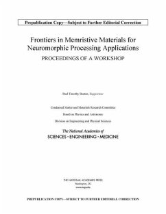 Frontiers in Memristive Materials for Neuromorphic Processing Applications - National Academies of Sciences Engineering and Medicine; Division on Engineering and Physical Sciences; Board On Physics And Astronomy; Condensed Matter and Materials Research Committee