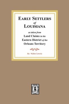 Land Claims in the Eastern District of the Orleans Territory - Lowrie, Walter