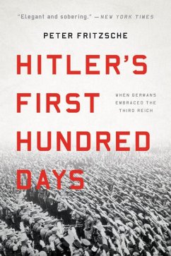 Hitler's First Hundred Days - Fritzsche, Peter