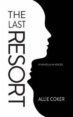 The Last Resort: A Novella in Voices - Coker, Allie