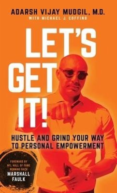 Let's Get It!: Hustle and Grind Your Way to Personal Empowerment - Mudgil, Adarsh Vijay