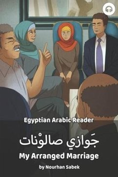 My Arranged Marriage: Egyptian Arabic Reader - Sabek, Nourhan; Aldrich, Matthew