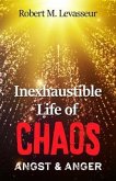 Inexhaustible Life of Chaos: Angst & Anger