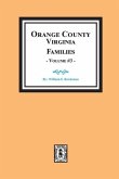 Orange County, Virginia FAMILIES, Volume # 3