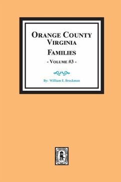 Orange County, Virginia FAMILIES, Volume # 3 - Brockman, William E