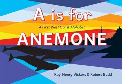 A is for Anemone: A First West Coast Alphabet - Vickers, Roy Henry; Budd, Robert