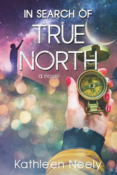 In Search of True North - Neely, Kathleen