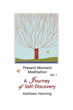 Present Moment Meditation - A Journey of Self-Discovery - Henning, Kathleen