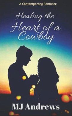 Healing the Heart of a Cowboy - Andrews, Mj