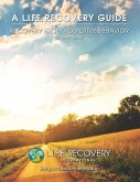 L.I.F.E. Guide for Recovery from Addictive Behavior: Freedom from Alcohol, Drug, Gambling, & Other Addictions