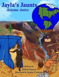 Jayla's Jaunts: Arizona Antics - Haynes, Senyah