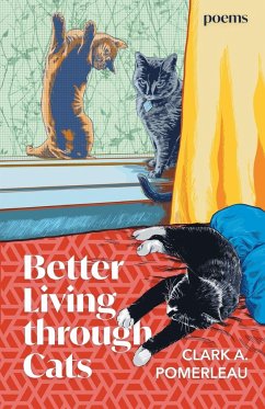 Better Living through Cats - Pomerleau, Clark A.