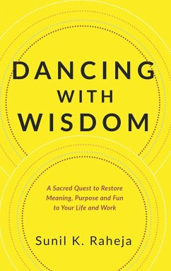 Dancing With Wisdom - Raheja, Sunil K.