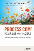 Process Com pour les managers: Manager sans stress et booster ses équipes