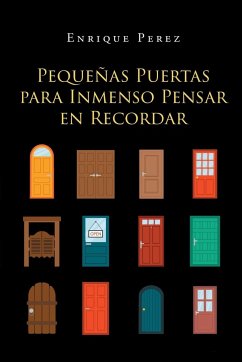 Pequeñas Puertas Para Inmenso Pensar En Recordar - Perez, Enrique