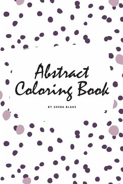 Abstract Patterns Coloring Book for Teens and Young Adults (6x9 Coloring Book / Activity Book) - Blake, Sheba