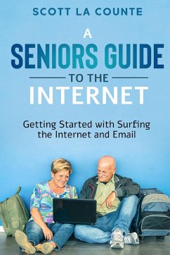 A Senior's Guide to Surfing the Internet - La Counte, Scott
