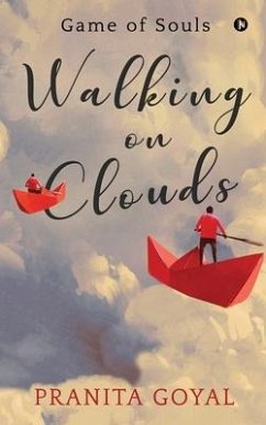 Walking on Clouds: Game of Souls - Pranita Goyal