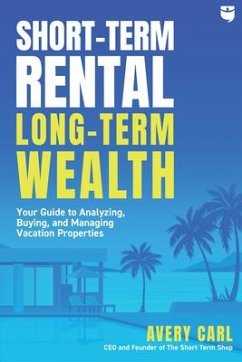 Short-Term Rental, Long-Term Wealth - Carl, Avery