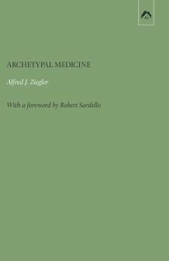 Archetypal Medicine - Ziegler, Alfred J.