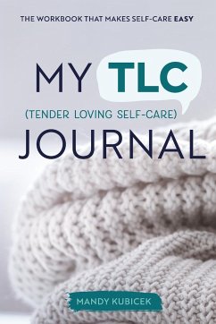 My Tender Loving Self-Care Journal - Kubicek, Mandy