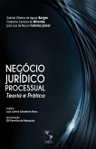 Negócio Jurídico Processual: Teoria e Prática