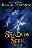 Shadow Seer (Rogue Merchant Book #3): LitRPG Series