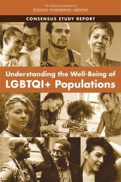 Understanding the Well-Being of Lgbtqi+ Populations - National Academies of Sciences Engineering and Medicine; Division of Behavioral and Social Sciences and Education; Committee on Population; Committee on Understanding the Well-Being of Sexual and Gender Populations