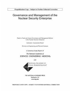 Governance and Management of the Nuclear Security Enterprise - National Academy of Public Administration; National Academies of Sciences Engineering and Medicine; Division on Engineering and Physical Sciences; Laboratory Assessments Board; Panel to Track and Assess Governance and Management Reform in the Nuclear Security Enterprise