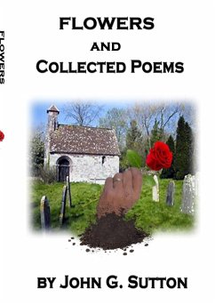 FLOWERS and Collected Poems - Sutton, John