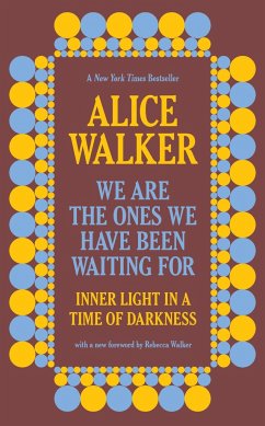We Are the Ones We Have Been Waiting for - Walker, Alice