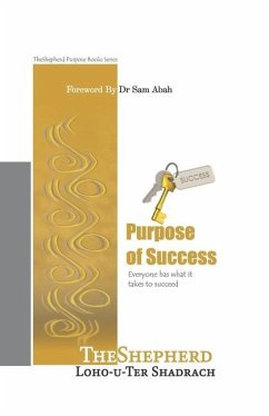 Purpose of Success: Everyone has what it takes to succeed - Shadrach, Theshepherd Loho-U-Ter