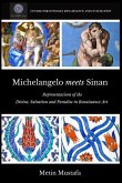 Michelangelo meets Sinan: Representations of the Divine, Salvation and Paradise in Renaissance Art
