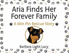 Aria Finds Her Forever Family: A Min Pin Rescue Story - Lacy, Barbara Light