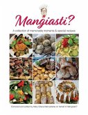 Mangiasti?: A collection of memorable moments and special recipes