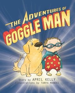 The Adventures of Goggle Man - Kelly, April