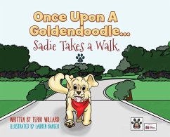 Once Upon a Goldendoodle...Sadie Takes A Walk - Willard, Terri