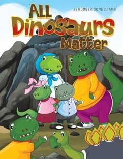 All Dinosaurs Matter - Williams, Rodgerick Dionne
