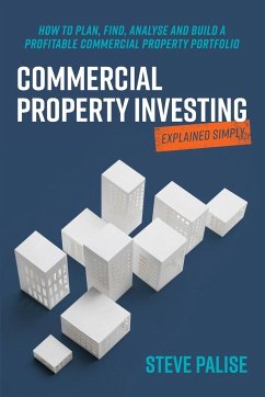 Commercial Property Investing Explained Simply - Palise, Steve