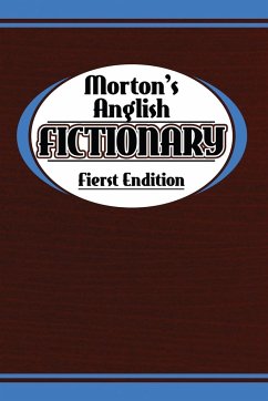 Morton's Anglish Fictionary; Fierst Endition - Benning, Morton