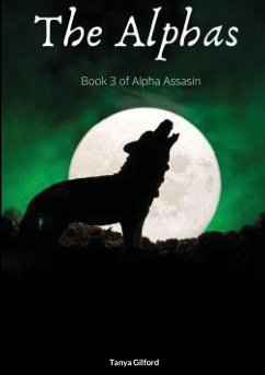 The Alphas: Book 3 of the Alpha Assassin series - Tanya