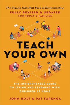 Teach Your Own - Holt, John; Farenga, Pat