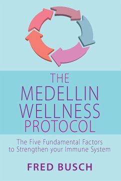 The Medellin Wellness Protocol - Busch, Fred