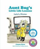 Aunt Bug's Little Life Lessons: Safety Mission (02/02)