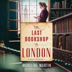The Last Bookshop in London Lib/E: A Novel of World War II - Martin, Madeline