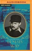 Ernest's Way: An International Journey Through Hemingway's Life